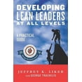 thumbnail image 1 of Developing Lean Leaders at all Levels: A Practical Guide (Paperback) by George Trachilis, Jeffrey K Liker, 1 of 1