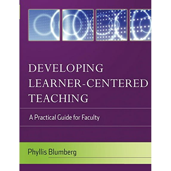 Pre-Owned Developing Learner-Centered Teaching: A Practical Guide for Faculty (Paperback) 0787996882 9780787996888