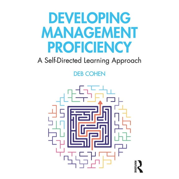Developing Management Proficiency: A Self-Directed Learning Approach, (Hardcover)