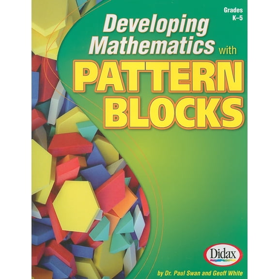 Developing Mathematics with Pattern Blocks, Grades K-5