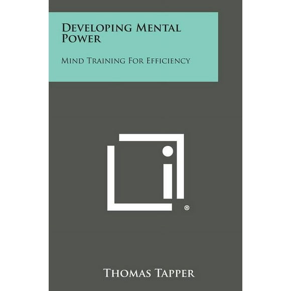Developing Mental Power : Mind Training for Efficiency