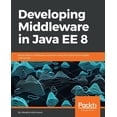 thumbnail image 1 of Developing Middleware in Java EE 8, (Paperback), 1 of 1