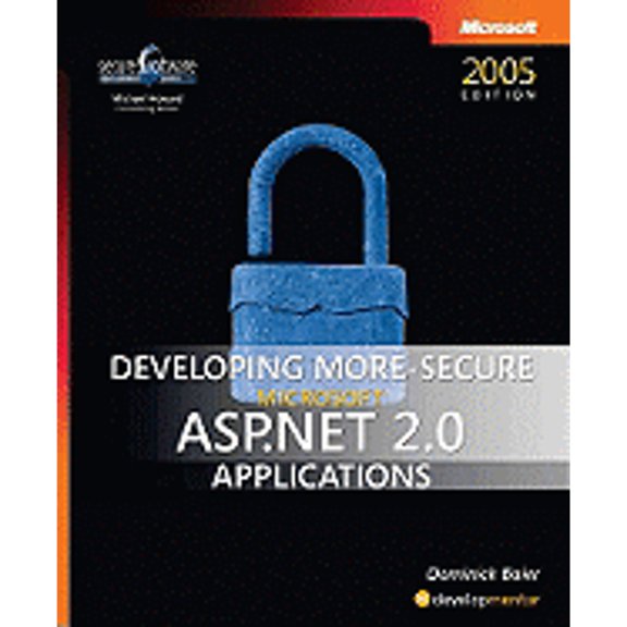 Pre-Owned Developing More-Secure Microsoft ASP.NET 2.0 Applications (Pro Developer) (Paperback) 0735623317 9780735623316