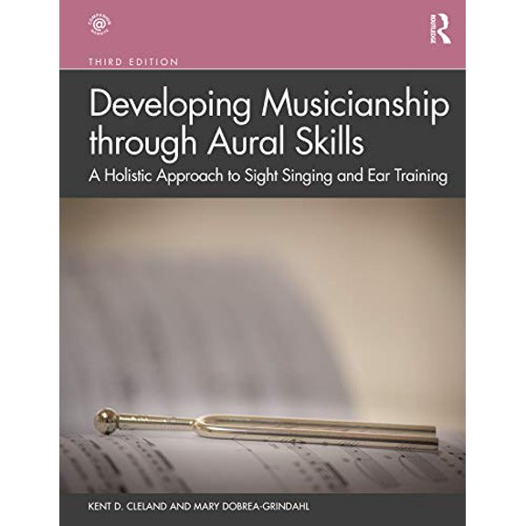 Pre-Owned Developing Musicianship through Aural Skills: A Holistic Approach to Sight Singing and Ear Training, 9780367030773, 0367030772, Paperback, 3 edition