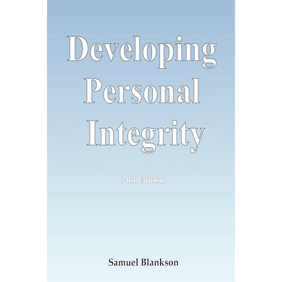 Developing Personal Integrity: 2nd Edition (Paperback)