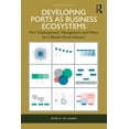 thumbnail image 1 of Developing Ports as Business Ecosystems: Port Development, Management and Policy for a Better Ports Industry, (Paperback), 1 of 1