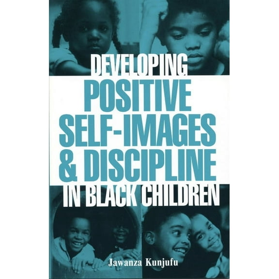 Developing Positive Self-Images & Discipline in Black Children, (Paperback)