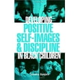 thumbnail image 1 of Pre-Owned Developing Positive Self-Images & Discipline in Black Children (Paperback) 0913543012 9780913543016, 1 of 1
