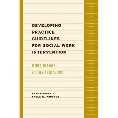 Pre-Owned Developing Practice Guidelines for Social Work Intervention: Issues Methods and Research (Paperback 9780231123112) by Aaron Rosen Enola Proctor