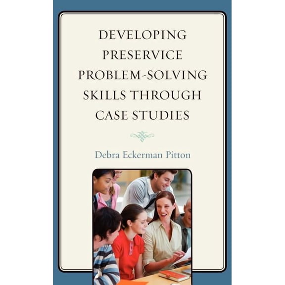 Developing Preservice Problem-Solving Skills through Case Studies, (Hardcover)