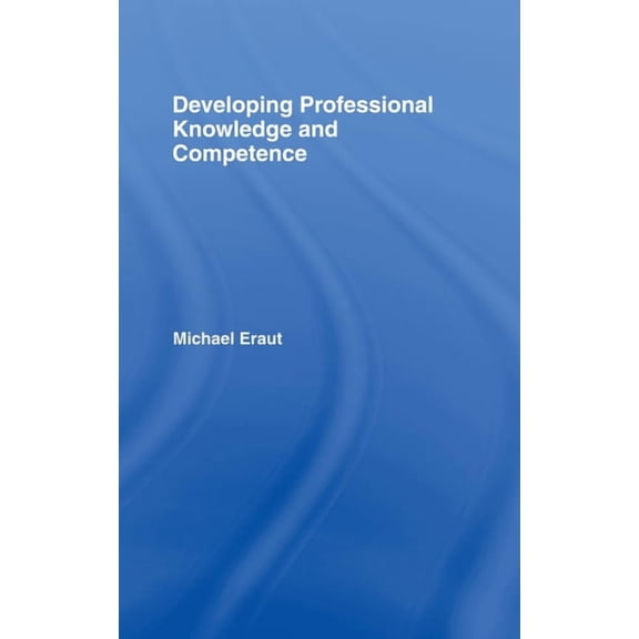 Developing Professional Knowledge And Competence, (Hardcover)