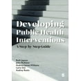 thumbnail image 1 of Developing Public Health Interventions: A Step-by-Step Guide, (Hardcover), 1 of 1