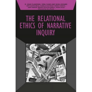 Developing Qualitative Inquiry: The Relational Ethics of Narrative Inquiry (Paperback)