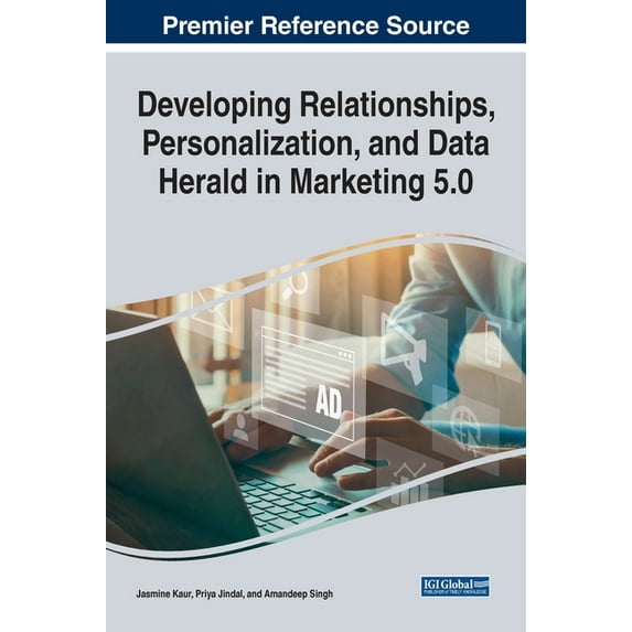 Developing Relationships, Personalization, and Data Herald in Marketing 5.0, (Hardcover)