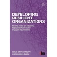 thumbnail image 1 of Developing Resilient Organizations: How to Create an Adaptive, High-Performance and Engaged Organization, (Hardcover), 1 of 1