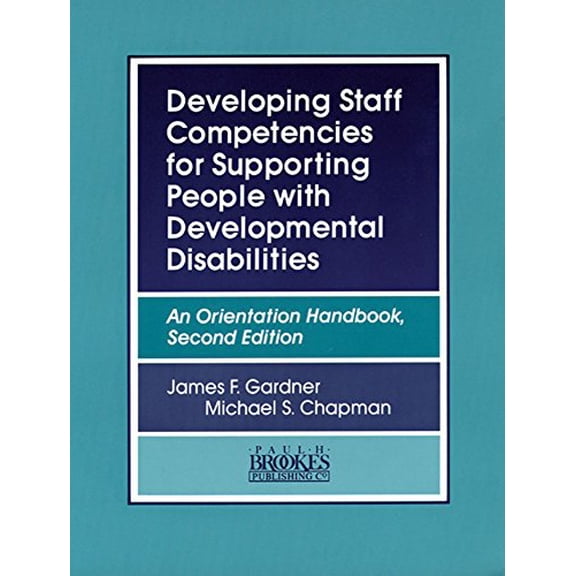 Pre-Owned Developing Staff Competencies for Supporting People with Developmental Disabilities: An Orientation Handbook, Second Edition (Paperback) 1557661073 9781557661074