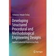 thumbnail image 1 of Developing Structured Procedural and Methodological Engineering Designs: Applied Industrial Engineering Tools, (Paperback), 1 of 1