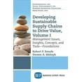 thumbnail image 1 of Developing Sustainable Supply Chains to Drive Value: Management Issues, Insights, Concepts, and Tools-Foundations (Paperback), 1 of 1