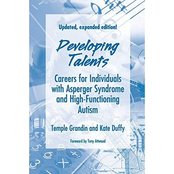 Pre-Owned Developing Talents: Careers for Individuals with Asperger Syndrome and High-Functioning Autism- Updated, Expanded Edition (Paperback) 1934575283 9781934575284