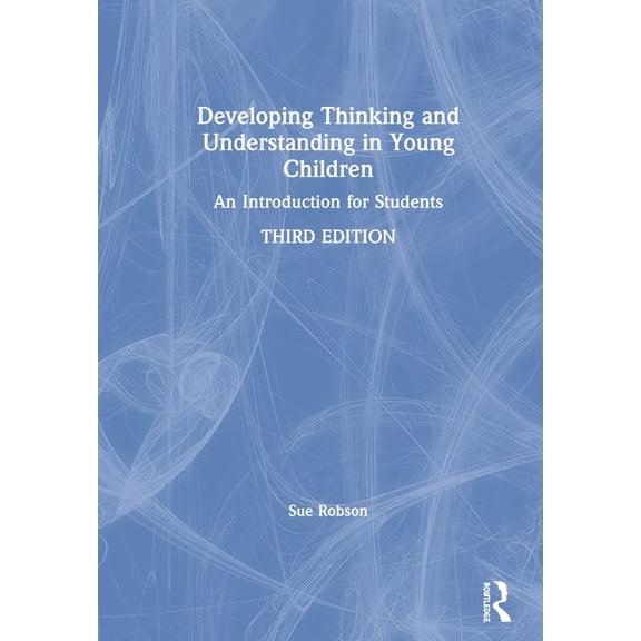 Developing Thinking and Understanding in Young Children: An Introduction for Students, (Paperback)