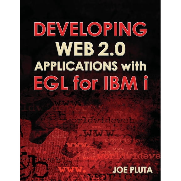 Developing Web 2.0 Applications with EGL for IBM i, (Paperback)