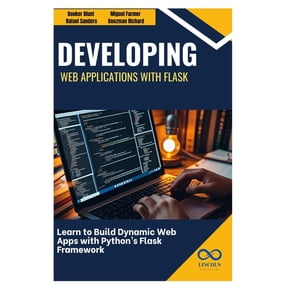 Developing Web Applications with Flask: Learn to Build Dynamic Web Apps with Python's Flask Framework, (Paperback)