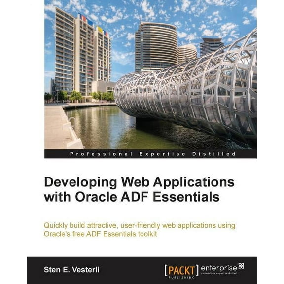 Developing Web Applications with Oracle Adf Essentials (Paperback)