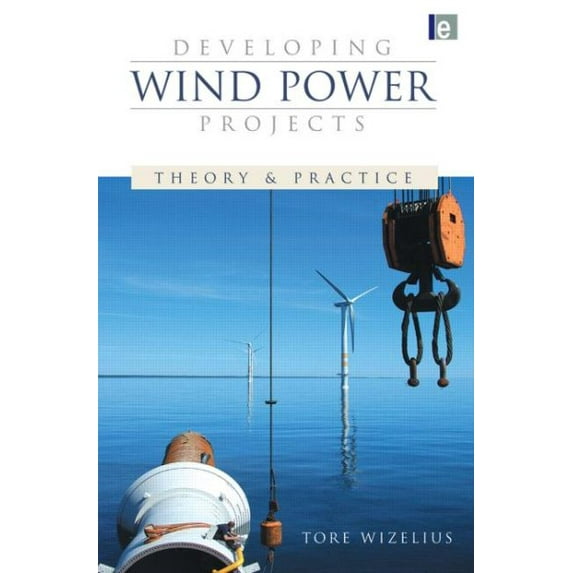 Pre-Owned Developing Wind Power Projects: Theory and Practice (Paperback)