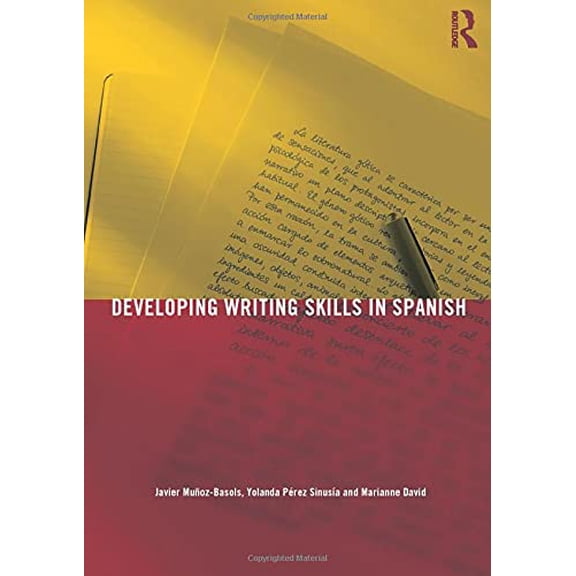 Pre-Owned Developing Writing Skills in Spanish (Paperback) by Javier Muñoz-Basols, Yolanda Pérez Sinusía, Marianne David