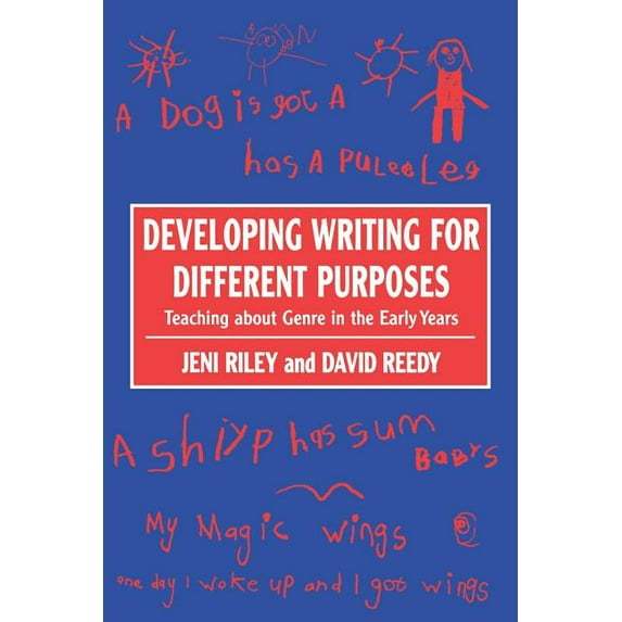 Developing Writing for Different Purposes: Teaching about Genre in the Early Years, (Paperback)