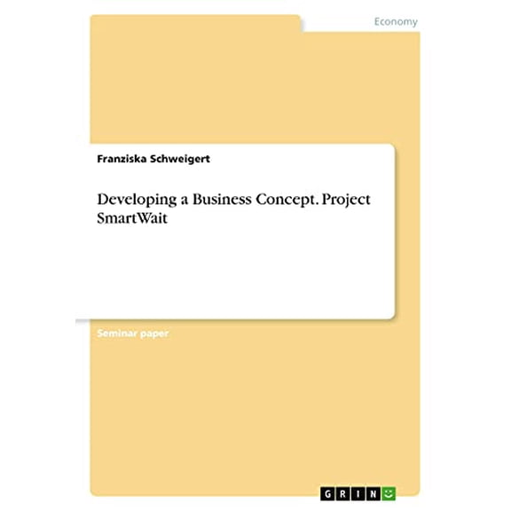 Developing a Business Concept. Project SmartWait (Paperback)