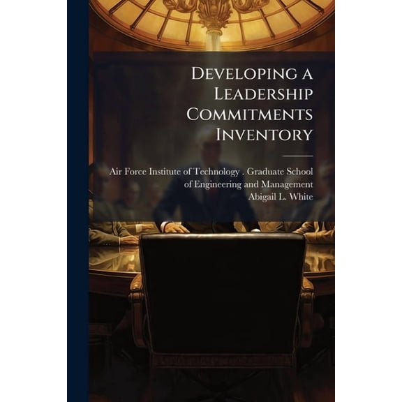 Developing a Leadership Commitments Inventory, (Paperback)