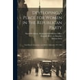 thumbnail image 1 of Developing a Place for Women in the Republican Party : Oral History Transcript / and Related Material, 1977-1984 (Paperback), 1 of 1