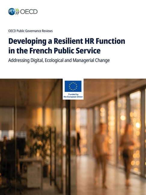 Developing a Resilient HR Function in the French Public Service, (Paperback)