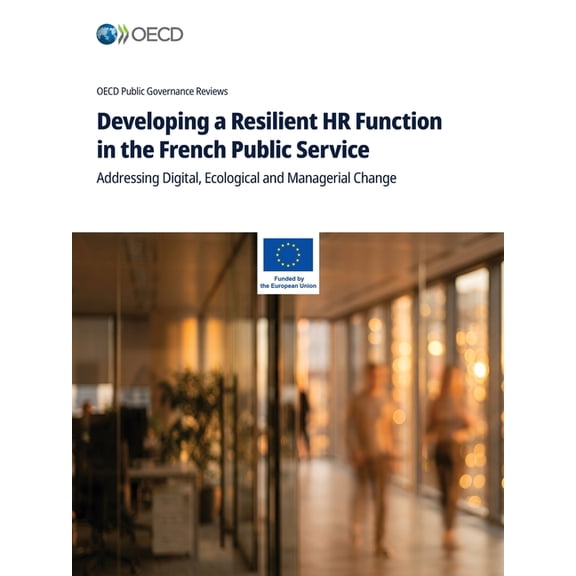 Developing a Resilient HR Function in the French Public Service, (Paperback)
