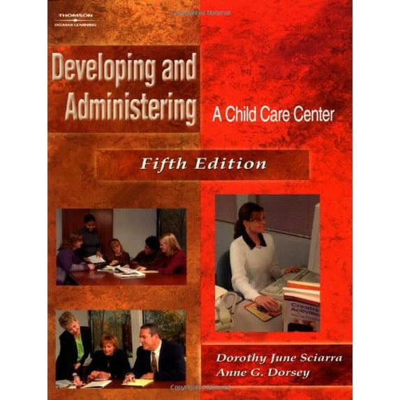 Pre-Owned Developing & Administering a Child Care Center (Paperback) 0766839265 9780766839267