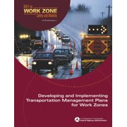 Developing and Implementing Transportation Management Plans for Work Zones