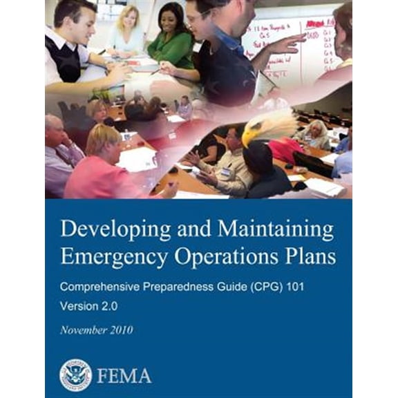 Developing and Maintaining Emergency Operations Plans : Comprehensive Preparedness Guide Cpg 101