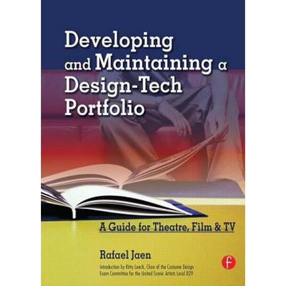 Pre-Owned Developing and Maintaining a Design-Tech Portfolio: A Guide for Theatre, Film, &TV (Paperback) 024080712X 9780240807126