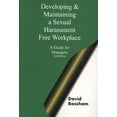 thumbnail image 1 of Developing and Maintaining A Sexual Harassment Free Workplace: A Guide For Managers; Second Edition (Paperback), 1 of 1