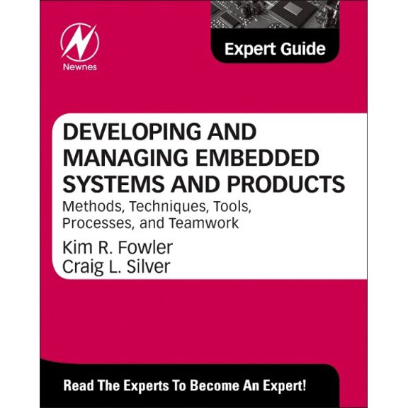 Pre-Owned Developing and Managing Embedded Systems and Products: Methods, Techniques, Tools, Processes, and Teamwork, (Hardcover)