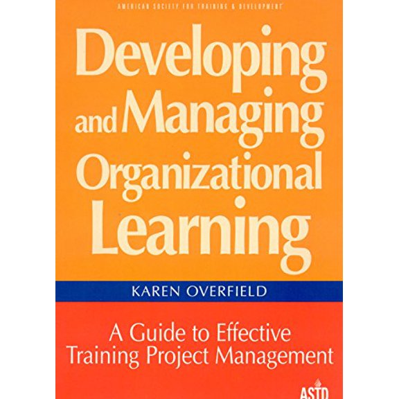 Pre-Owned Developing and Managing Organizational Learning: A Guide to Effective Project Management (Hardcover) 1562860909 9781562860905