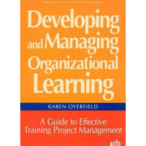Pre-Owned Developing and Managing Organizational Learning: A Guide to Effective Project Management (Hardcover) 1562860909 9781562860905