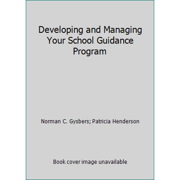 Pre-Owned Developing and Managing Your School Guidance Program (Hardcover) 1556202172 9781556202179