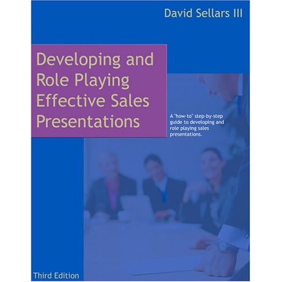 Pre-Owned Developing and Role Playing Effective Sales Presentations (Paperback) 0324223978 9780324223972