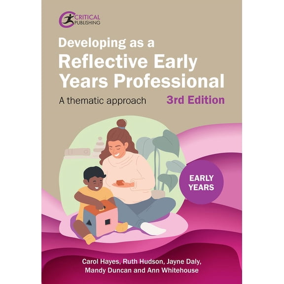 Developing as a Reflective Early Years Professional : A Thematic Approach (Edition 3) (Paperback)