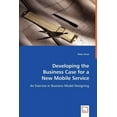 thumbnail image 1 of Developing the Business Case for a New Mobile Service (Paperback), 1 of 1