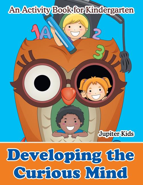 Developing the Curious Mind: An Activity Book for Kindergarten, (Paperback)