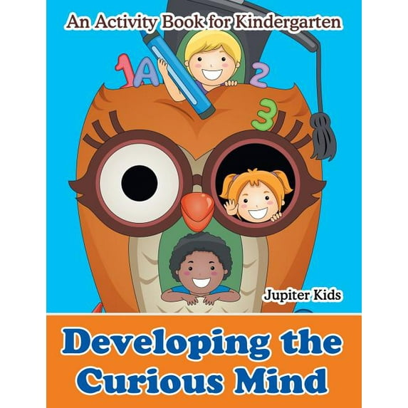 Developing the Curious Mind: An Activity Book for Kindergarten (Paperback)