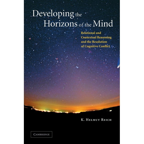 Developing the Horizons of the Mind: Relational and Contextual Reasoning and the Resolution of Cognitive Conflict, (Paperback)